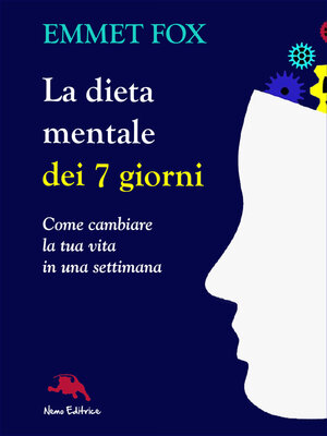 cover image of La dieta mentale dei 7 giorni. Come cambiare la tua vita in una settimana